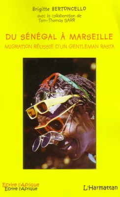 Du Sénégal à Marseille, Migration réussie d'un gentleman rasta