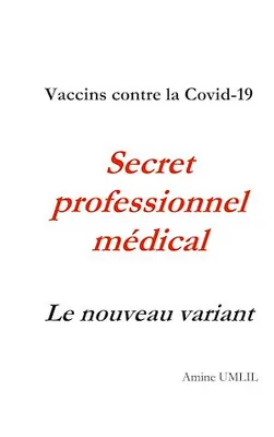 Vaccins contre la Covid-19. Secret professionnel médical : Le nouveau variant