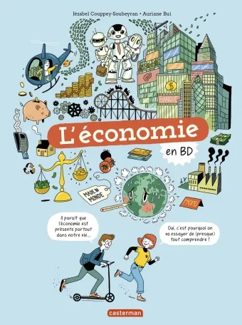 Livres Économie-Droit-Gestion Sciences Economiques Le monde actuel en BD, L'économie en BD Jézabel Couppey-Soubeyran