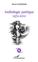Anthologie poétique, 1972 - 2012