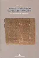La fiscalité douanière dans l'Égypte romaine, Les documents de la pratique
