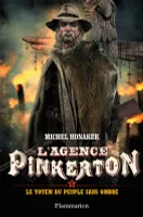 L'agence Pinkerton (Tome 4) - Le totem du peuple sans ombre