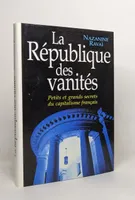 La République des vanités : Petits et grands secrets du capitalisme français, petits et grands secrets du capitalisme français