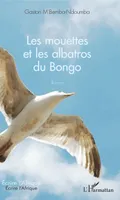 Les mouettes et les albatros du Bongo, Roman