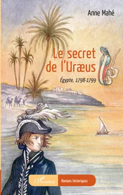 Le secret de l'Uræus, Égypte, 1798-1799