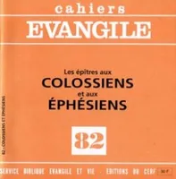 Cahiers Evangile - numéro 82 Les épîtres aux colossiens et aux ephésiens