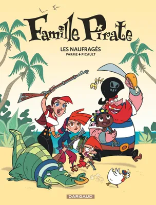 1, Famille Pirate - Tome 1 - Les Naufragés (1)