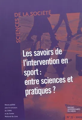 Savoirs de l'intervention en sport  entre sciences et pratiques, Les savoirs de l'intervention en sport : entre sciences et pratiques