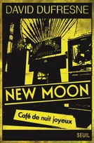 New Moon, Café de nuit joyeux