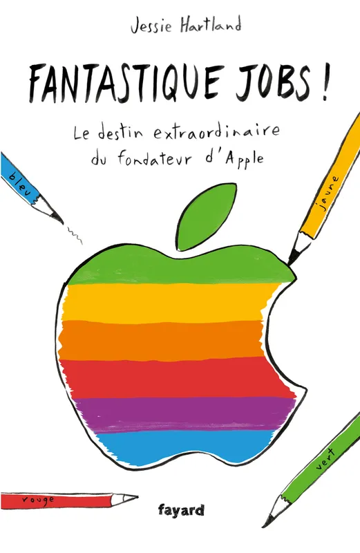 Livres Informatique Fantastique Jobs !, Le destin extraordinaire du fondateur d'Apple Jessie Hartland