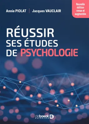 Réussir ses études de psychologie, Nouvelle édition revue et augmentée