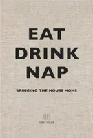 Eat Drink Nap - Soho House /anglais