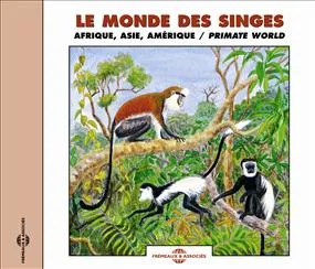 LE MONDE DES SINGES AFRIQUE ASIE AMERIQUE ET MADAGASCAR