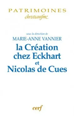 La Création et l'anthropologie chez Ekchart et Nicolas de Cues