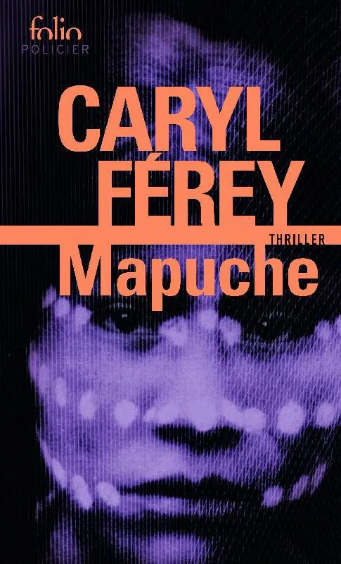Livres Polar Policier et Romans d'espionnage Mapuche Caryl Férey