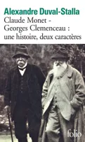 Claude Monet - Georges Clemenceau : une histoire, deux caractères, Biographie croisée
