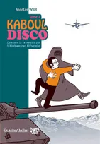 1, Kaboul Disco T1, Comment je ne me suis pas fait kidnapper en Afghanistan