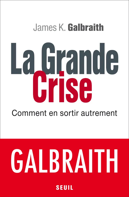 Livres Économie-Droit-Gestion Sciences Economiques La Grande Crise, Comment en sortir autrement John Kenneth Galbraith