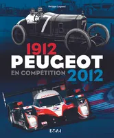 Peugeot en compétition, 1912-2012