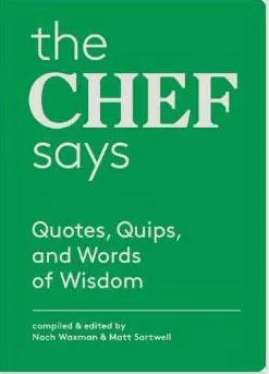 The Chef Says - Quotes, Quips and Words of Wisdom /anglais