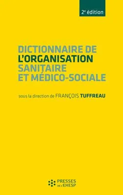 DICTIONNAIRE DE L'ORGANISATION SANITAIRE ET MEDICO-SOCIALE