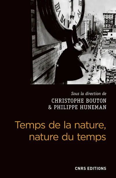 Temps de la nature, nature du temps Philippe Huneman, Christophe Bouton
