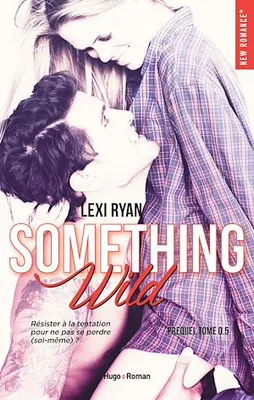 Reckless & Real Something Wild Prequel, Something Wild