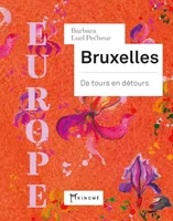 Europe - Bruxelles - De tours en détours