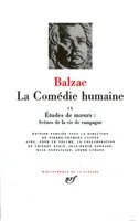 La Comédie humaine ., 9, Études de moeurs, La Comédie Humaine, volume IX