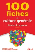 100 fiches de culture générale , histoire de la pensée