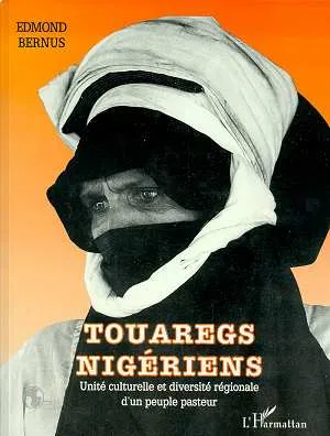 Livres Sciences Humaines et Sociales Sciences sociales Touaregs nigériens, Unité culturelle et diversité régionale d'un peuple pasteur Edmond Bernus