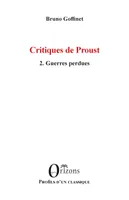 Critiques de Proust, 2. Guerres perdues