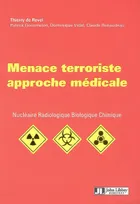 Menace terroriste : approche médicale, Menace terroriste, nucléaire, radiologique, biologique, chimique