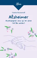 Alzheimer : accompagner ceux qu’on aime (et les autres)