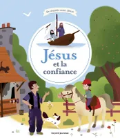 En chemin avec Jésus, Jésus et la confiance