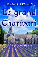 Le grand Charivari, La Provence de 1580 à 1627