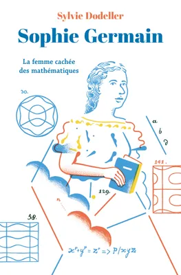 Sophie Germain, La femme cachée des mathématiques