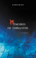 2, Mémoires de Thirgoths, La Vengeance