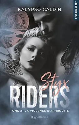 Styx riders - Tome 02, La violence d'Aphrodite