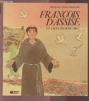 Francois d'Assise, le chanteur de Dieu