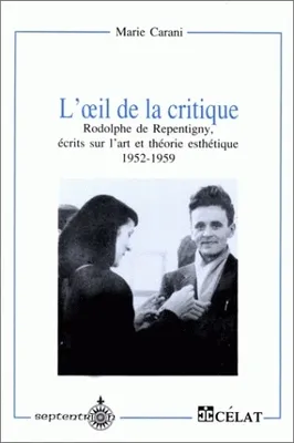 L'oeil de la critique, Rodolphe de Repentigny, écrits sur l'art et théorie esthétique, 1952-1959