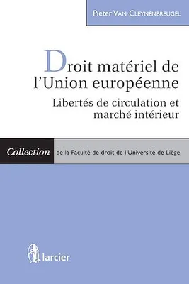 Droit matériel de l'Union européenne, Libertés de circulation et marché intérieur