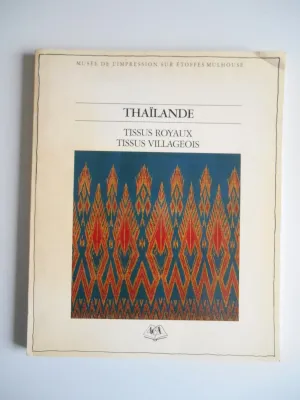 Tissus royaux, tissus villageois de Thaïlande [Paperback], [exposition, 1988], Musée de l'impression sur étoffes... Mulhouse