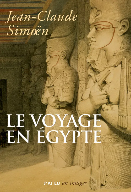 Livres Sciences Humaines et Sociales Actualités Le voyage en Egypte Jean-Claude Simoën
