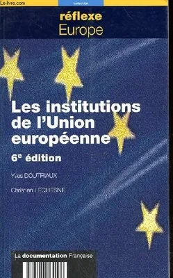LES INSTITUTIONS DE L'UNION EUROPENNE 6e EDITION