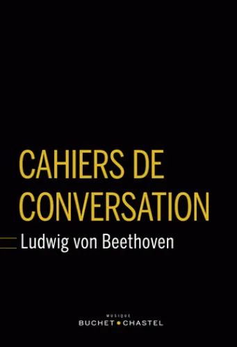 Livres Livres Musiques Musique classique Cahiers de conversation de Beethoven Ludwig van Beethoven