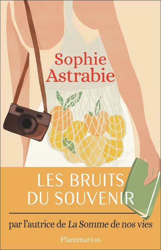 Livres Littérature et Essais littéraires Romans Régionaux et de terroir Les Bruits du souvenir Sophie Astrabie