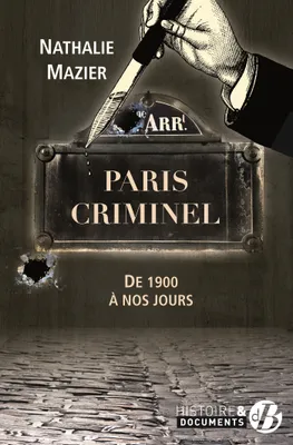 Paris criminel, De 1900 à nos jours