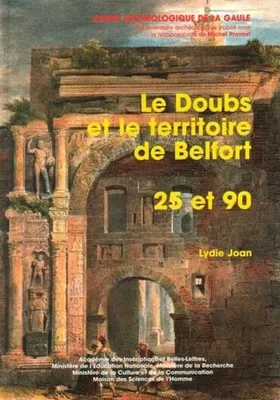 Carte archéologique de la Gaule. [Nouvelle série], 25, Carte archéologique de la Gaule, 25/90. Le Doubs et le territoire de Belfort
