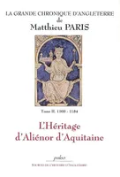 La grande chronique d'Angleterre, 2, GRANDE CHRONIQUE D'ANGLETERRE. T.2-(1100-1184) L'Héritage d'Aliénor d'Aquitaine, 1100-1184